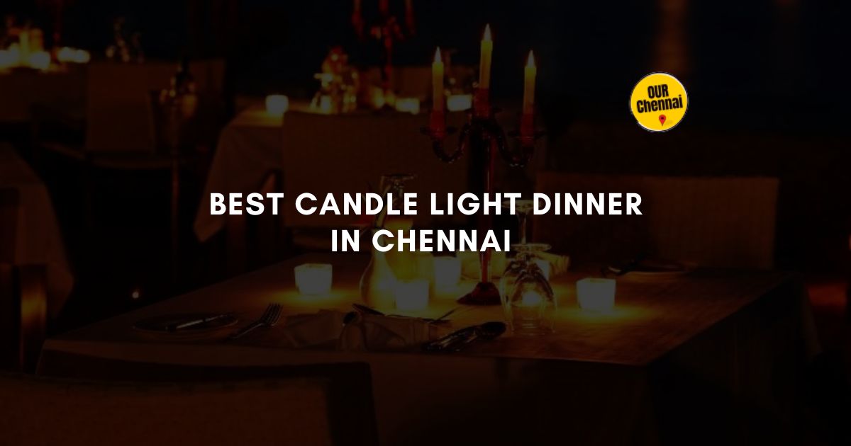 best candle light dinner in chennai