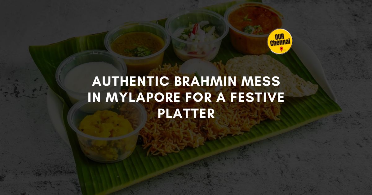 7 Authentic Brahmin Mess in Mylapore for a Festive Platter