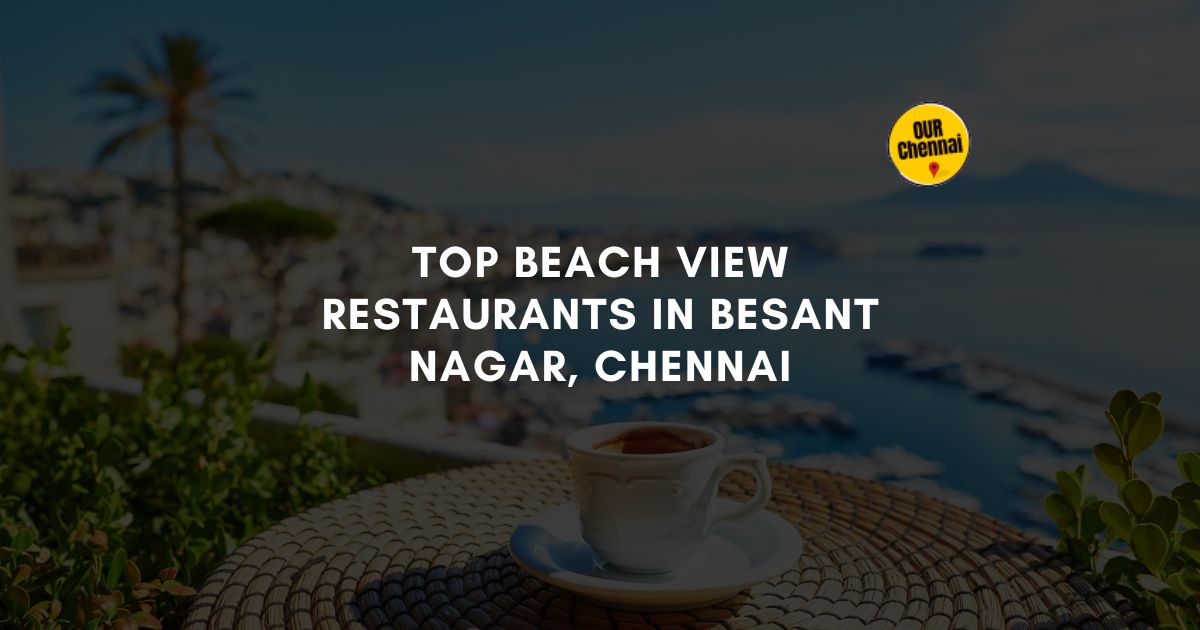 top beach view restaurants in besant nagar chennai