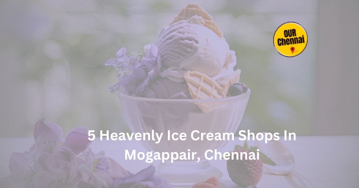 ice cream shops in mogappair chennai