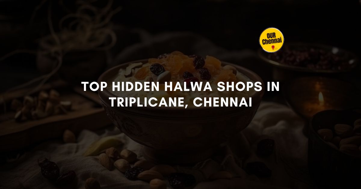 Top 3 Hidden Halwa Shops in Triplicane, Chennai