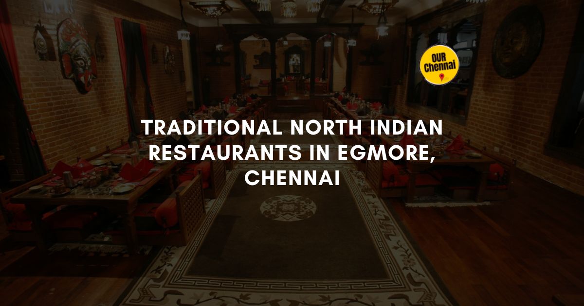 6 Traditional North Indian Restaurants in Egmore, Chennai